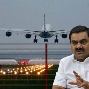 अडानी ग्रुपले विमानस्थलको पूर्वाधार विकासमा ७८ हजार करोड भारतीय रुपैयाँ लगानी गर्ने