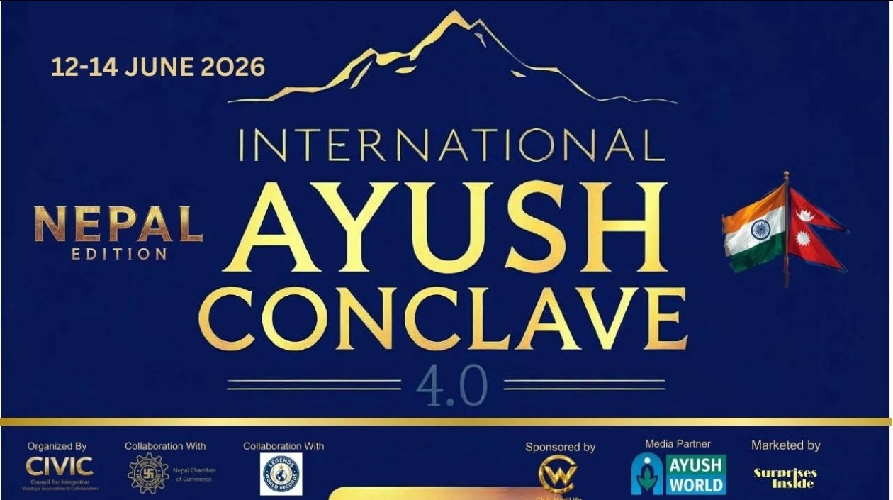 चेम्बर अफ कमर्ससँगको सहकार्यमा काठमाडौंमा ‘इन्टरनेशनल आयुष कन्क्लेभ’ हुँदै